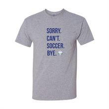 Load image into Gallery viewer, BSA Sorry, Can&#39;t, Soccer, Bye T-Shirt
