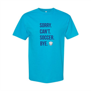 BSA Sorry, Can't, Soccer, Bye T-Shirt